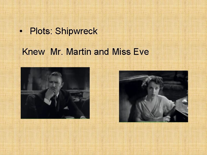  • Plots: Shipwreck Knew Mr. Martin and Miss Eve 