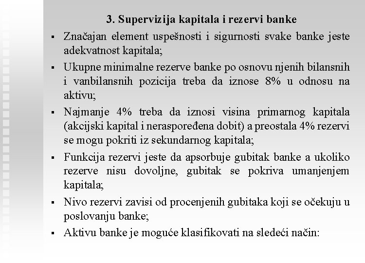 § § § 3. Supervizija kapitala i rezervi banke Značajan element uspešnosti i sigurnosti
