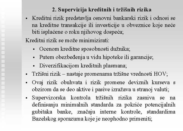 2. Supervizija kreditnih i tržišnih rizika § Kreditni rizik predstavlja osnovni bankarski rizik i