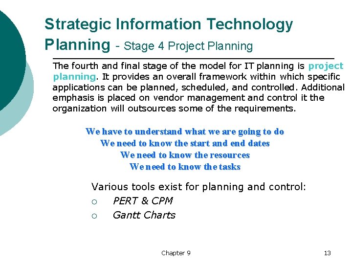 Strategic Information Technology Planning - Stage 4 Project Planning The fourth and final stage