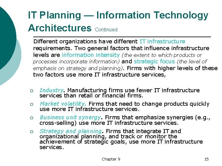 IT Planning — Information Technology Architectures Continued Different organizations have different IT infrastructure requirements.