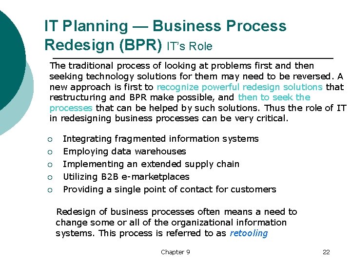 IT Planning — Business Process Redesign (BPR) IT’s Role The traditional process of looking