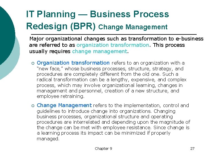 IT Planning — Business Process Redesign (BPR) Change Management Major organizational changes such as