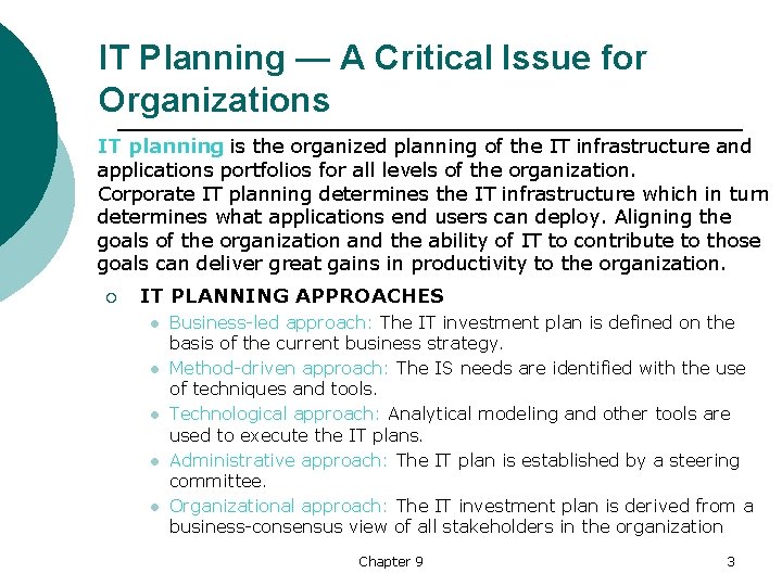 IT Planning — A Critical Issue for Organizations IT planning is the organized planning