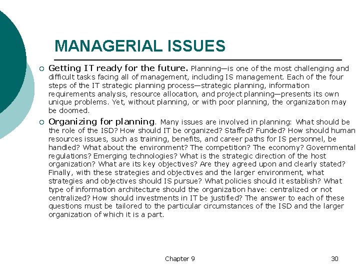 MANAGERIAL ISSUES ¡ Getting IT ready for the future. Planning—is one of the most
