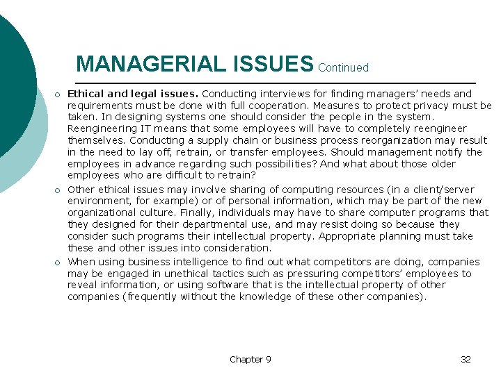 MANAGERIAL ISSUES Continued ¡ ¡ ¡ Ethical and legal issues. Conducting interviews for finding