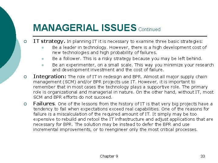 MANAGERIAL ISSUES Continued ¡ IT strategy. In planning IT it is necessary to examine