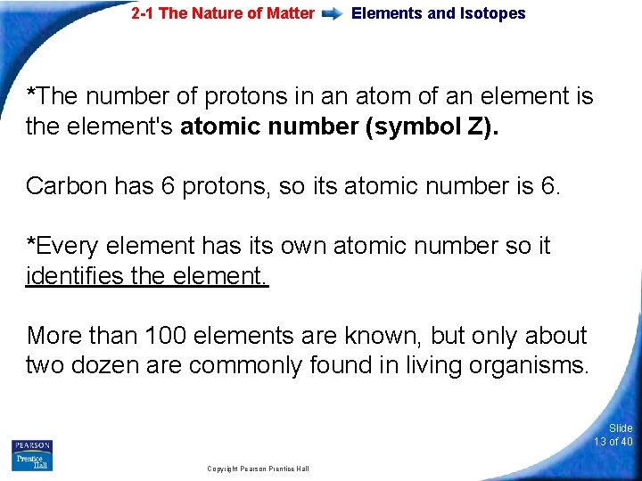 2 -1 The Nature of Matter Elements and Isotopes *The number of protons in