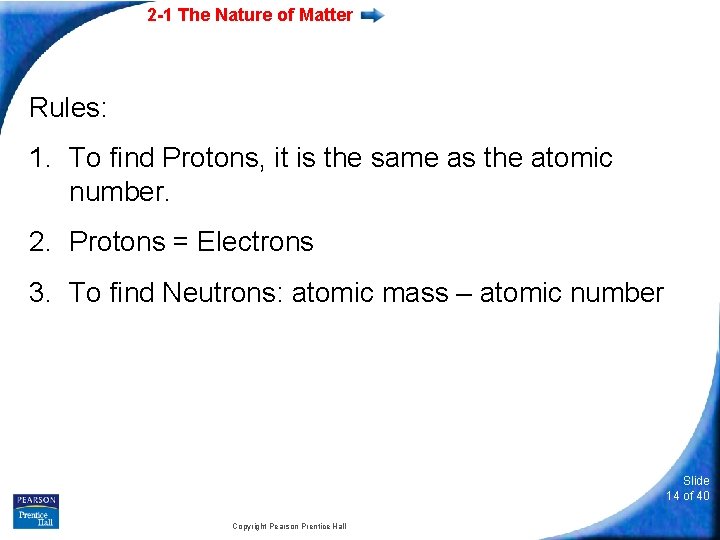 2 -1 The Nature of Matter Rules: 1. To find Protons, it is the