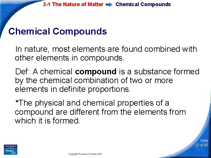 2 -1 The Nature of Matter Chemical Compounds In nature, most elements are found