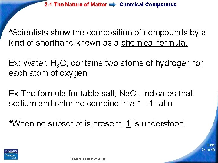 2 -1 The Nature of Matter Chemical Compounds *Scientists show the composition of compounds