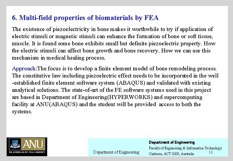 6. Multi-field properties of biomaterials by FEA The existence of piezoelectricity in bone makes