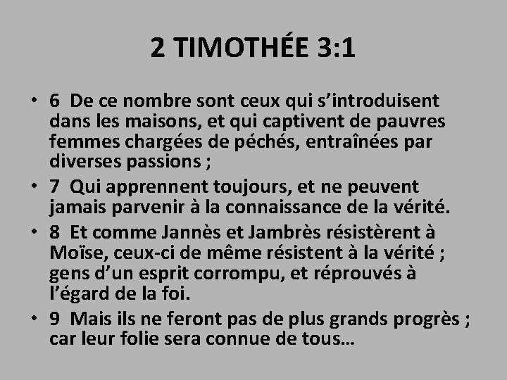 2 TIMOTHÉE 3: 1 • 6 De ce nombre sont ceux qui s’introduisent dans