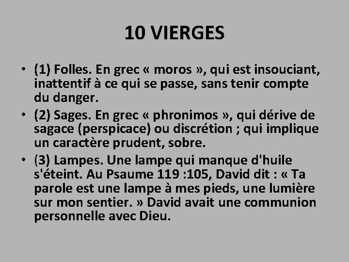 10 VIERGES • (1) Folles. En grec « moros » , qui est insouciant,