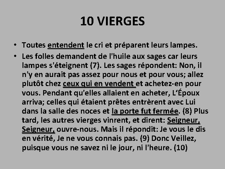 10 VIERGES • Toutes entendent le cri et préparent leurs lampes. • Les folles