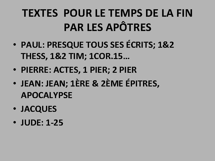 TEXTES POUR LE TEMPS DE LA FIN PAR LES APÔTRES • PAUL: PRESQUE TOUS