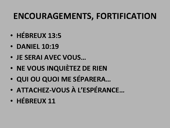 ENCOURAGEMENTS, FORTIFICATION • • HÉBREUX 13: 5 DANIEL 10: 19 JE SERAI AVEC VOUS…