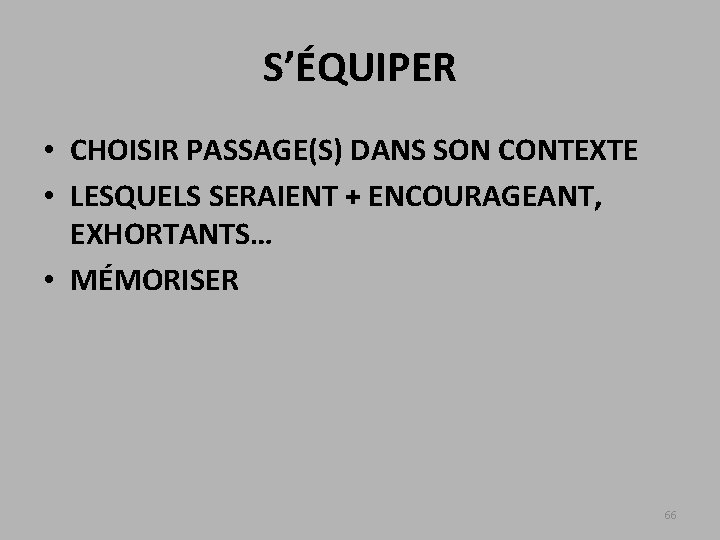 S’ÉQUIPER • CHOISIR PASSAGE(S) DANS SON CONTEXTE • LESQUELS SERAIENT + ENCOURAGEANT, EXHORTANTS… •