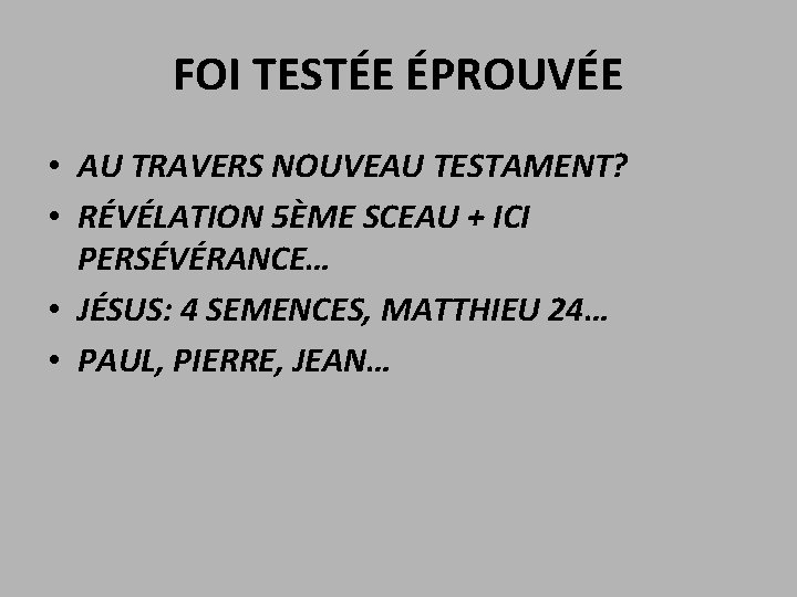 FOI TESTÉE ÉPROUVÉE • AU TRAVERS NOUVEAU TESTAMENT? • RÉVÉLATION 5ÈME SCEAU + ICI