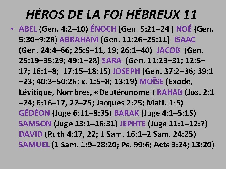 HÉROS DE LA FOI HÉBREUX 11 • ABEL (Gen. 4: 2– 10) ÉNOCH (Gen.