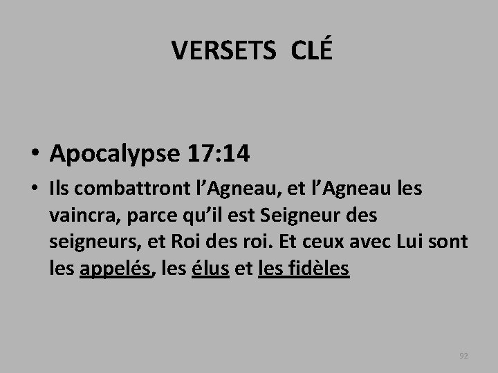  VERSETS CLÉ • Apocalypse 17: 14 • Ils combattront l’Agneau, et l’Agneau les