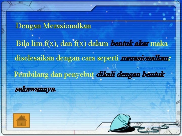 Dengan Merasionalkan Bila lim f(x), dan f(x) dalam bentuk akar maka diselesaikan dengan cara