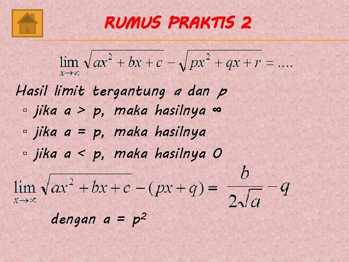 RUMUS PRAKTIS 2 Hasil limit ▫ jika a > ▫ jika a = ▫