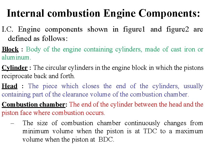 Internal combustion Engine Components: I. C. Engine components shown in figure 1 and figure