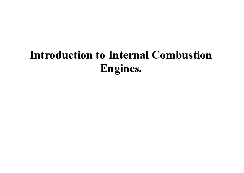 Introduction to Internal Combustion Engines. 