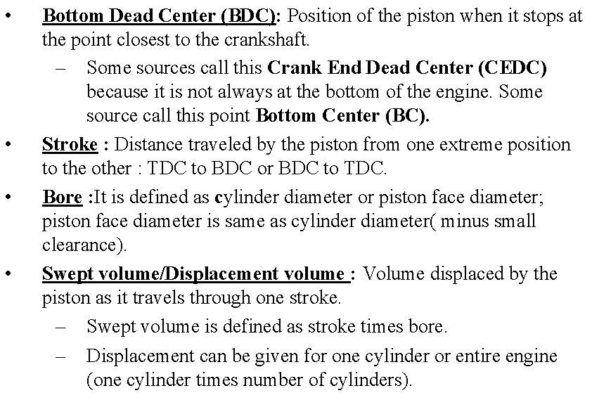  • • Bottom Dead Center (BDC): Position of the piston when it stops