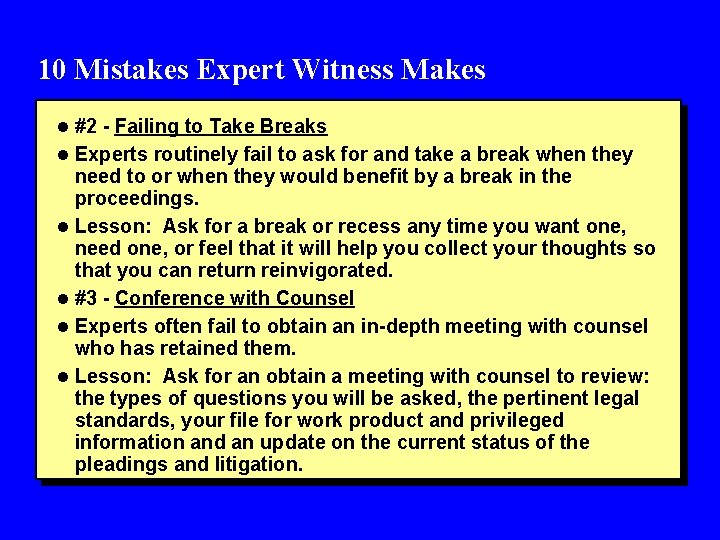10 Mistakes Expert Witness Makes l #2 Failing to Take Breaks l Experts routinely