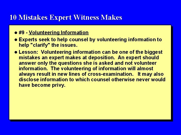 10 Mistakes Expert Witness Makes l #9 Volunteering Information l Experts seek to help
