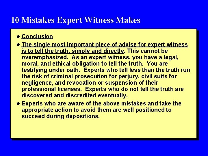 10 Mistakes Expert Witness Makes l Conclusion l The single most important piece of