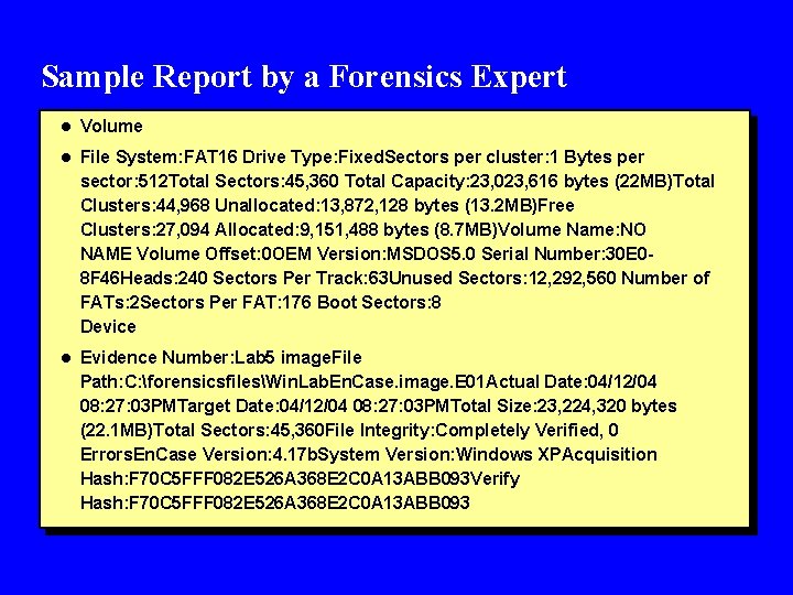 Sample Report by a Forensics Expert l Volume l File System: FAT 16 Drive