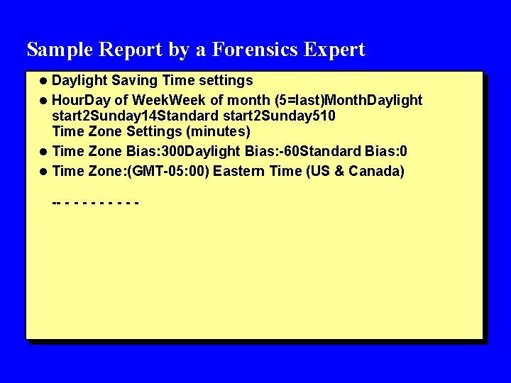 Sample Report by a Forensics Expert l Daylight Saving Time settings l Hour. Day