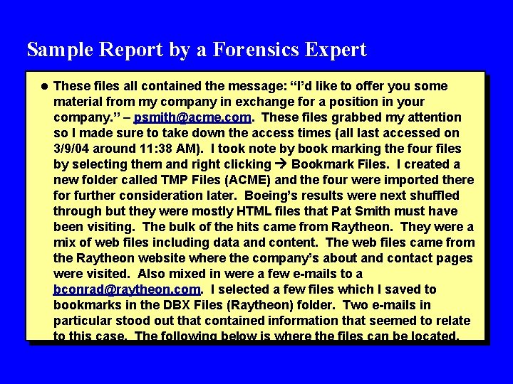 Sample Report by a Forensics Expert l These files all contained the message: “I’d