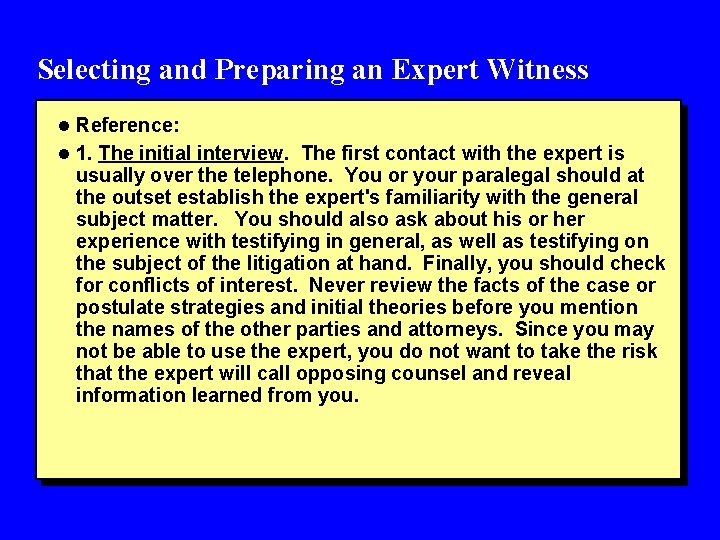 Selecting and Preparing an Expert Witness l Reference: l 1. The initial interview. The