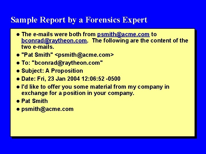 Sample Report by a Forensics Expert l The e mails were both from psmith@acme.
