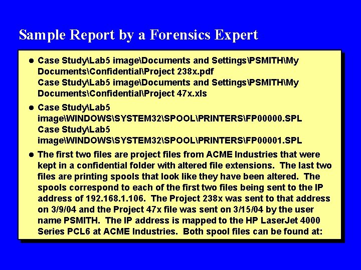 Sample Report by a Forensics Expert l Case StudyLab 5 imageDocuments and SettingsPSMITHMy DocumentsConfidentialProject