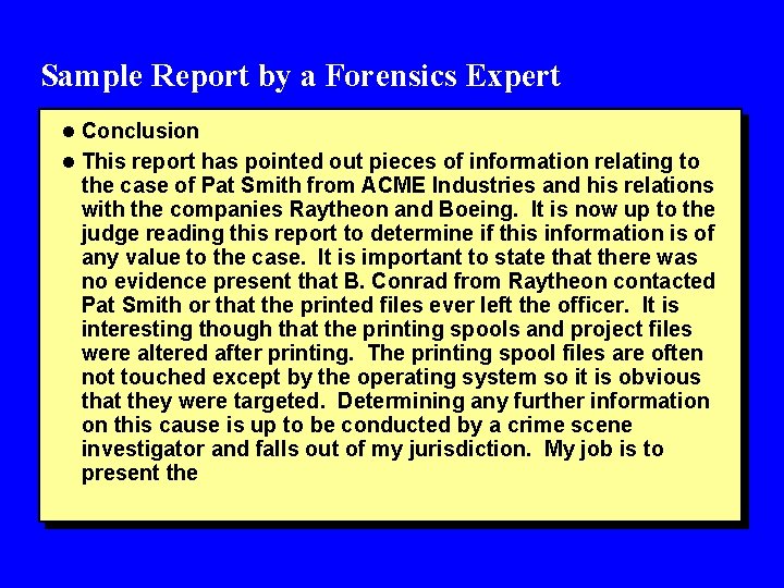 Sample Report by a Forensics Expert l Conclusion l This report has pointed out