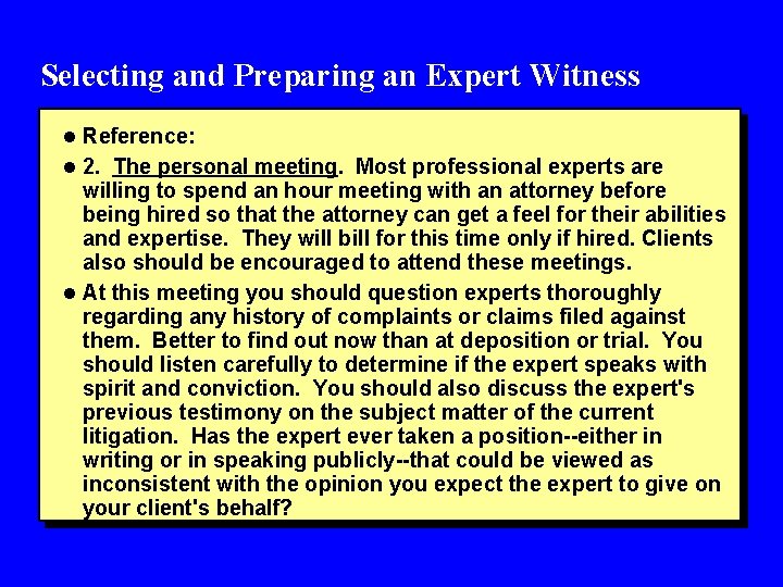 Selecting and Preparing an Expert Witness l Reference: l 2. The personal meeting. Most