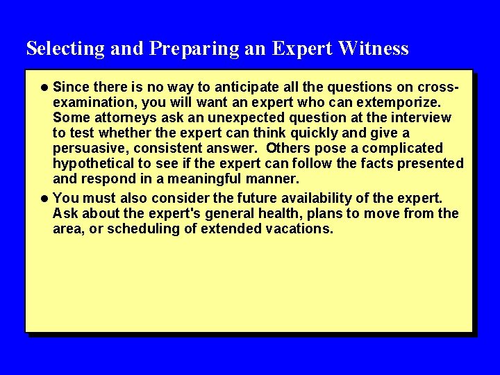 Selecting and Preparing an Expert Witness l Since there is no way to anticipate