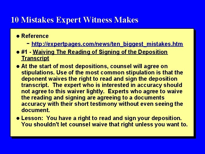 10 Mistakes Expert Witness Makes l Reference - http: //expertpages. com/news/ten_biggest_mistakes. htm l #1