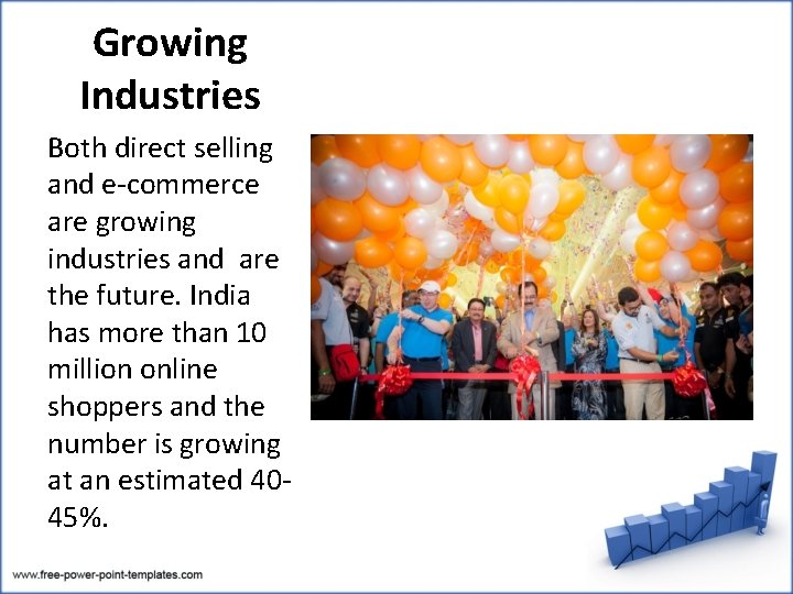 Growing Industries Both direct selling and e-commerce are growing industries and are the future.