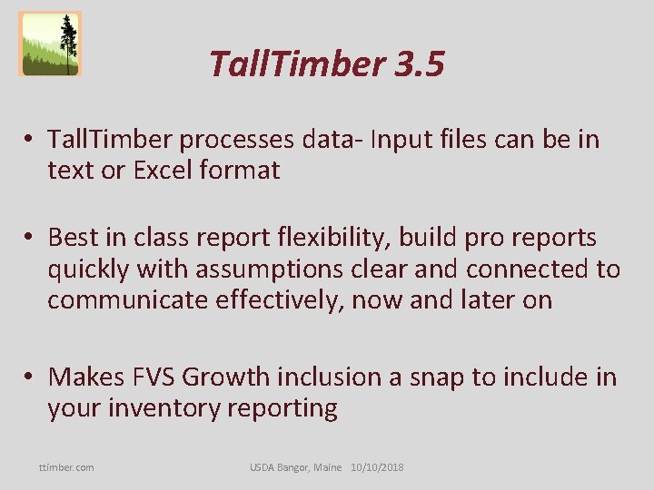 Tall. Timber 3. 5 • Tall. Timber processes data- Input files can be in