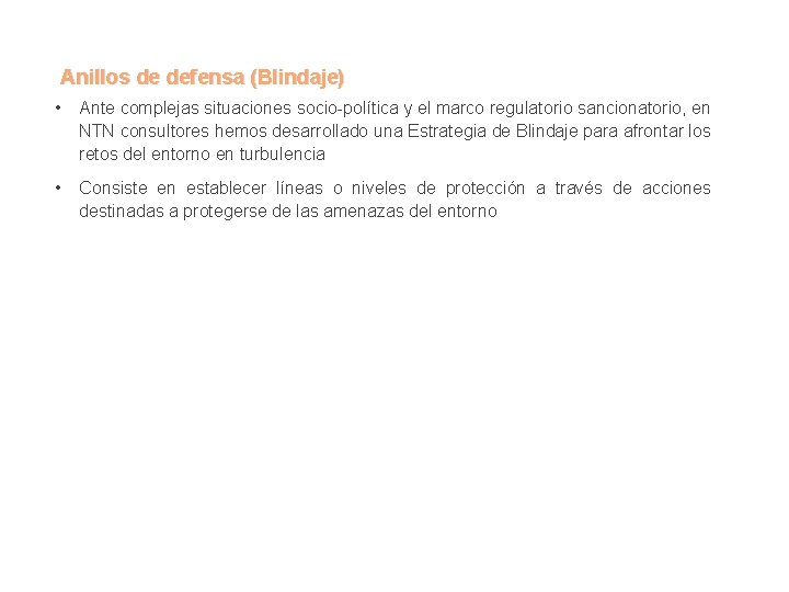 Anillos de defensa (Blindaje) • Ante complejas situaciones socio-política y el marco regulatorio sancionatorio,