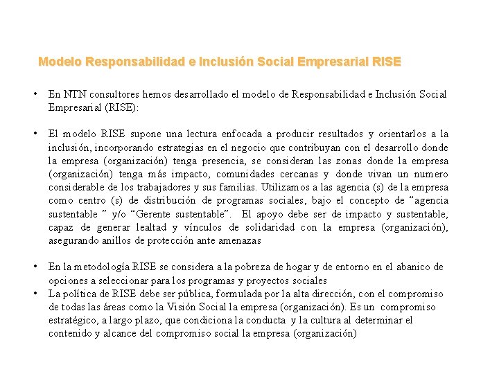 Modelo Responsabilidad e Inclusión Social Empresarial RISE • En NTN consultores hemos desarrollado el