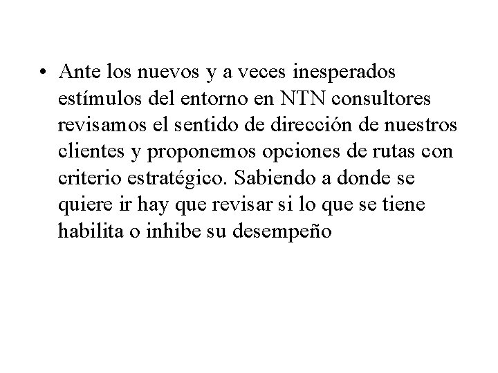  • Ante los nuevos y a veces inesperados estímulos del entorno en NTN