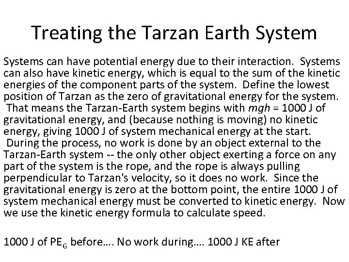 Treating the Tarzan Earth Systems can have potential energy due to their interaction. Systems