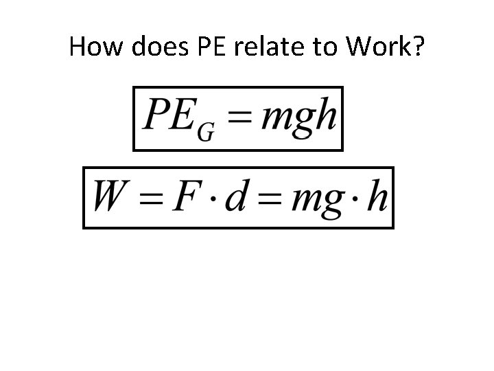 How does PE relate to Work? 